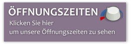 Öffnungszeiten